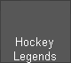 Hockey
Legends