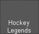Hockey
Legends