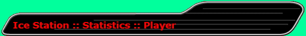 Ice Station :: Statistics :: Player